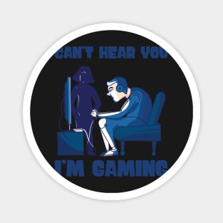 Can't Hear You I'm Gaming - Gamer print Magnet